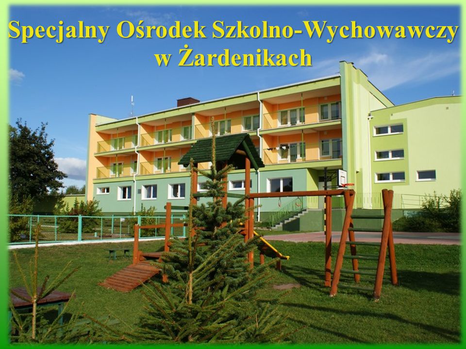 Specjalny Ośrodek Szkolno-Wychowawczy w Żardenikach