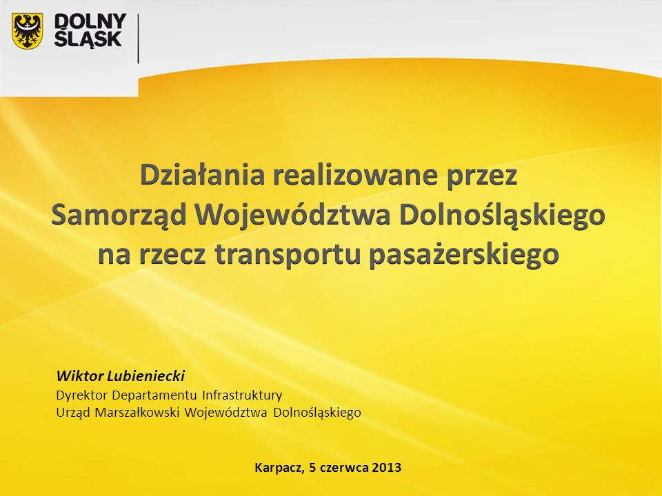 Działania realizowane przez Samorząd Województwa Dolnośląskiego na rzecz transportu pasażerskiego
