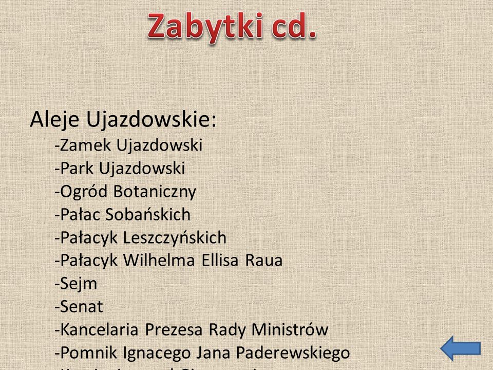 Zabytki cd. Aleje Ujazdowskie: -Zamek Ujazdowski -Park Ujazdowski