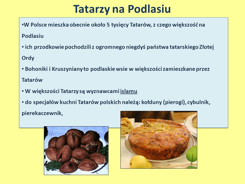 Tatarzy na Podlasiu W Polsce mieszka obecnie około 5 tysięcy Tatarów, z czego większość na Podlasiu.