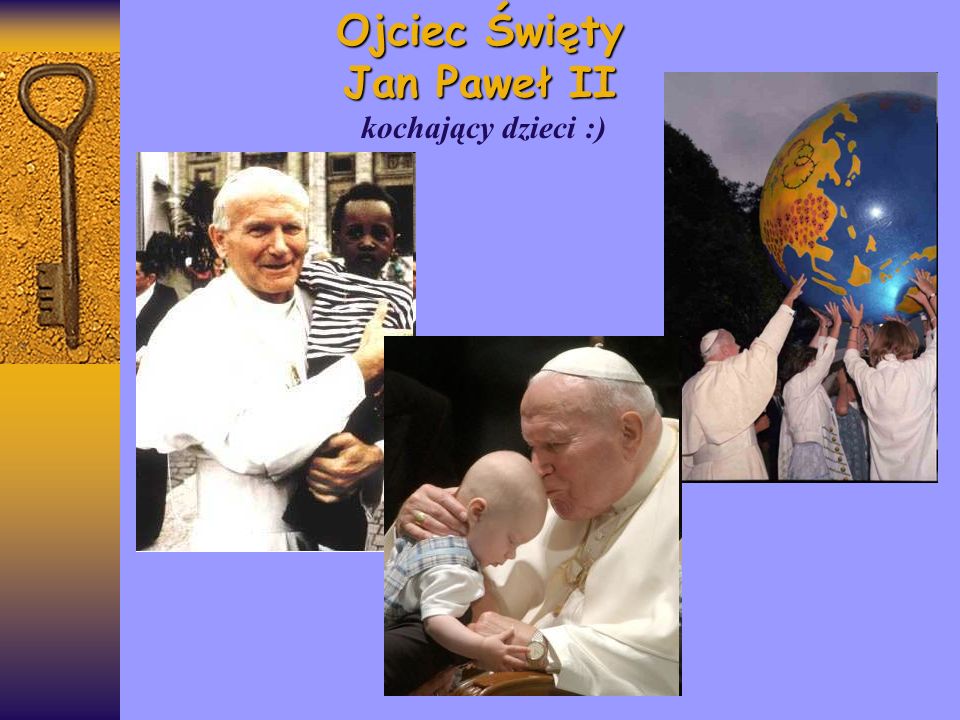 Ojciec Święty Jan Paweł II kochający dzieci :)