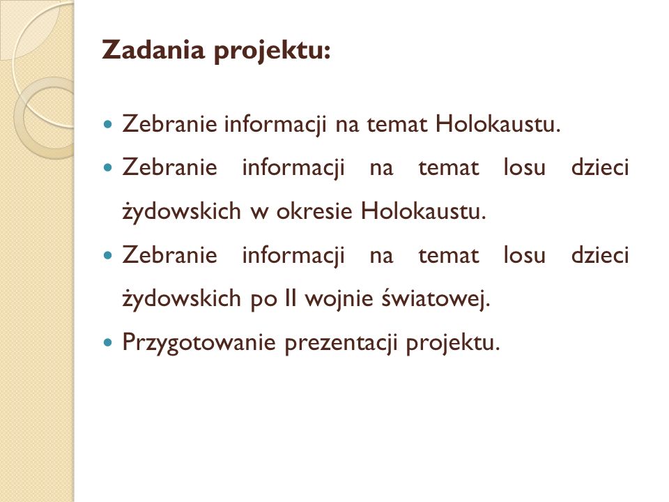 Zadania projektu: Zebranie informacji na temat Holokaustu.