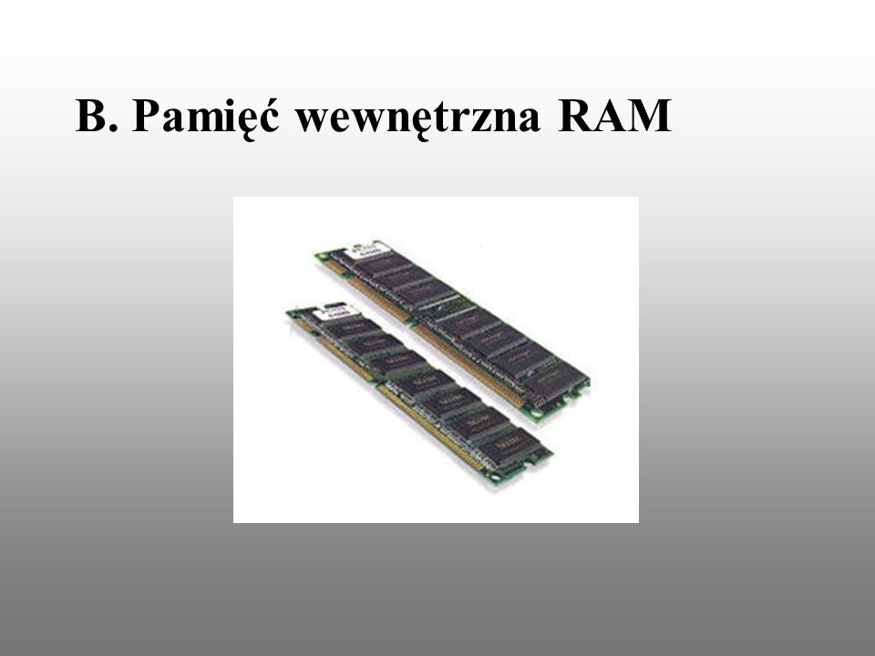 B. Pamięć wewnętrzna RAM