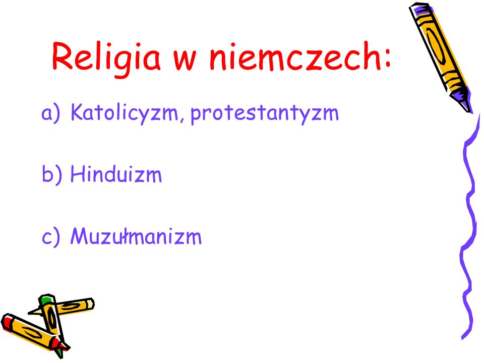 Religia w niemczech: Katolicyzm, protestantyzm Hinduizm Muzułmanizm