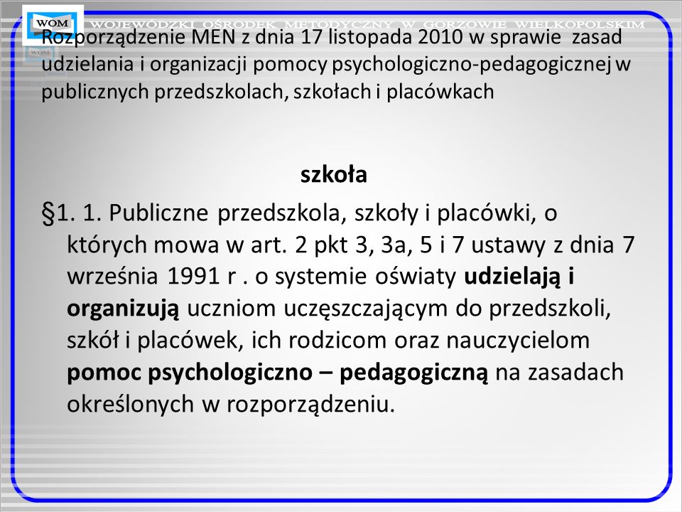 Rozporządzenie MEN z dnia 17 listopada 2010 w sprawie zasad udzielania i organizacji pomocy psychologiczno-pedagogicznej w publicznych przedszkolach, szkołach i placówkach