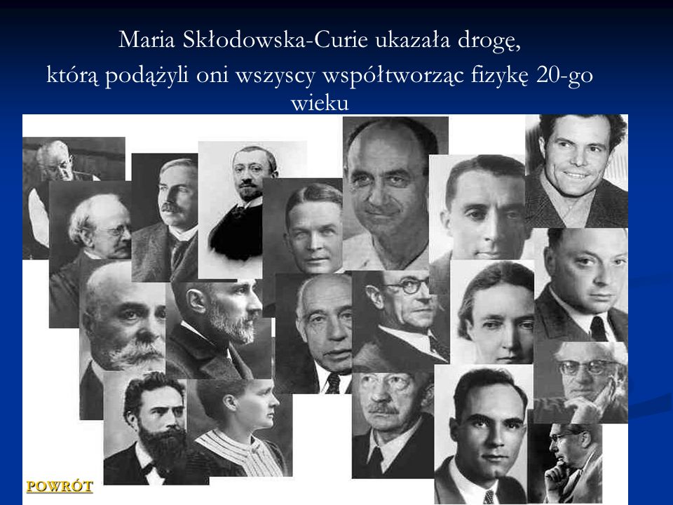 Maria Skłodowska-Curie ukazała drogę,
