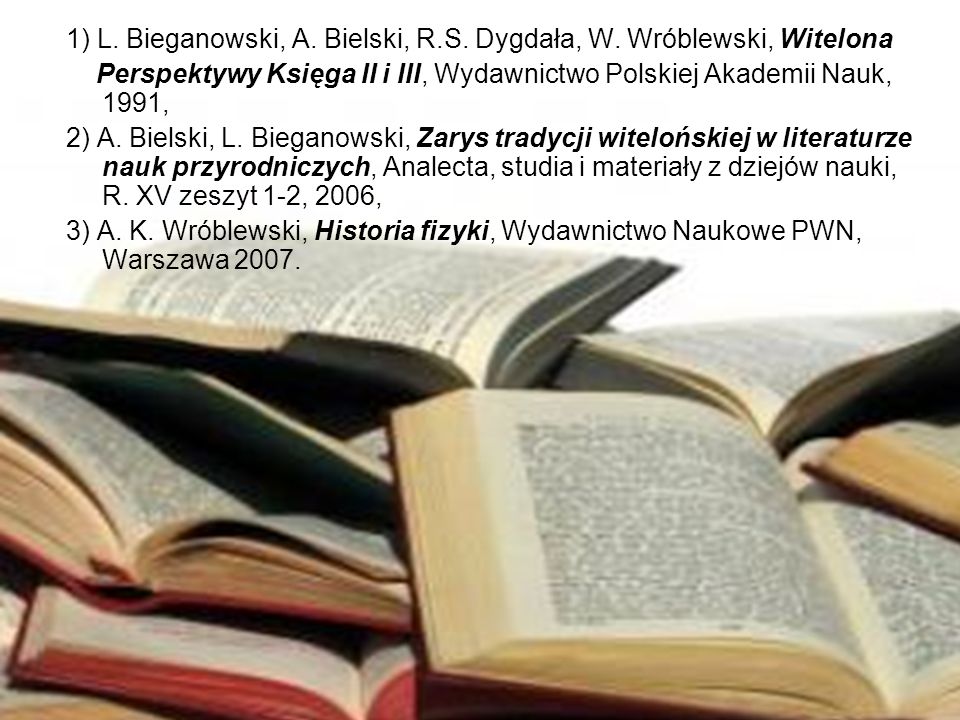 1) L. Bieganowski, A. Bielski, R.S. Dygdała, W. Wróblewski, Witelona