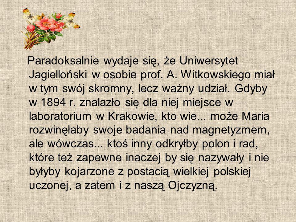 Paradoksalnie wydaje się, że Uniwersytet Jagielloński w osobie prof. A