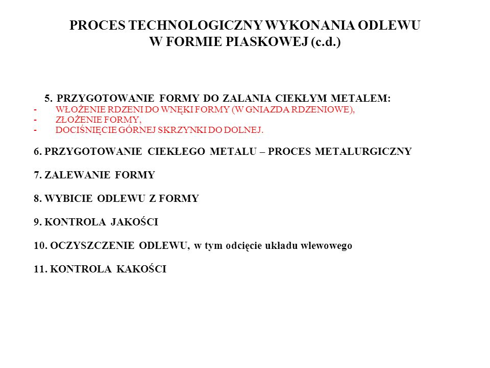 PROCES TECHNOLOGICZNY WYKONANIA ODLEWU W FORMIE PIASKOWEJ (c.d.)