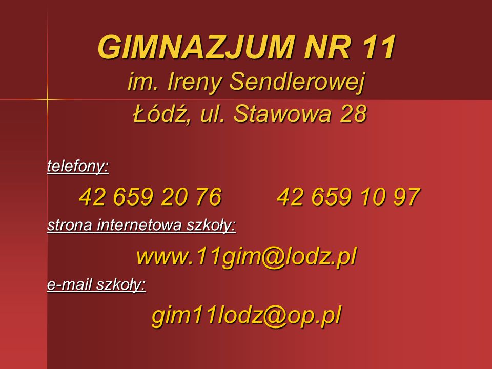 GIMNAZJUM NR 11 im. Ireny Sendlerowej Łódź, ul. Stawowa 28