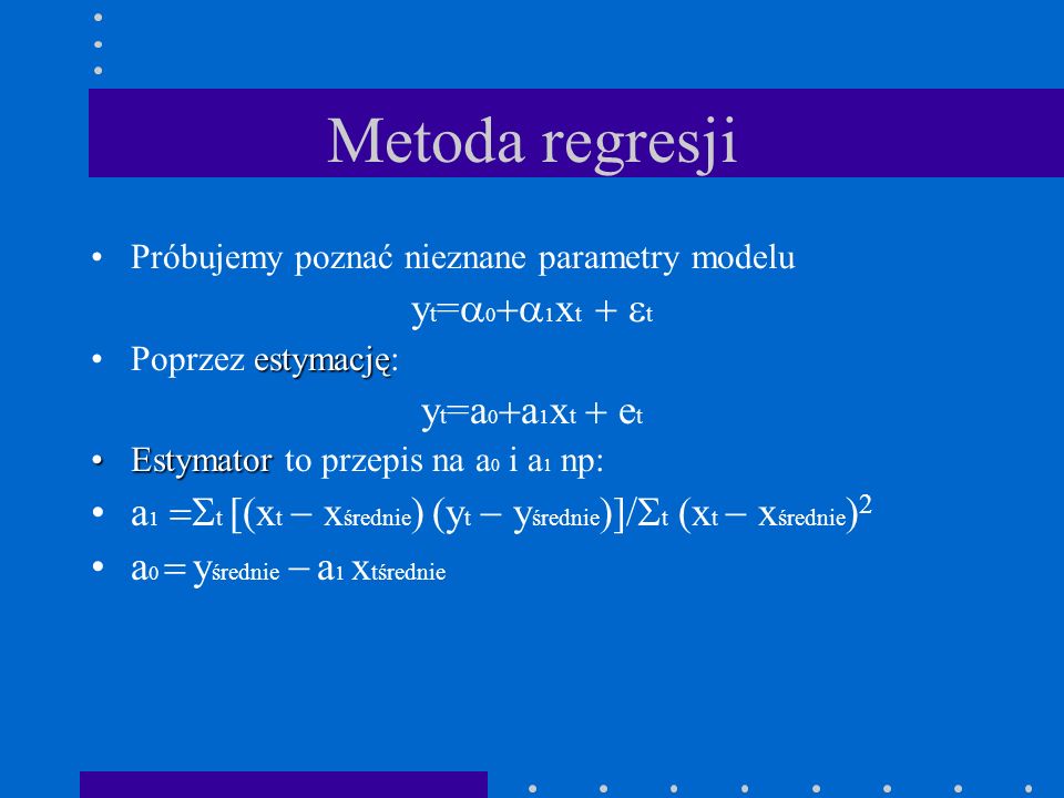 Metoda regresji yt=a0+a1xt + et