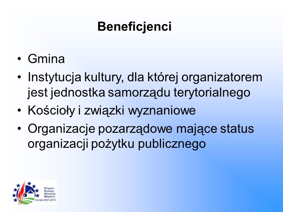 Beneficjenci Gmina. Instytucja kultury, dla której organizatorem jest jednostka samorządu terytorialnego.