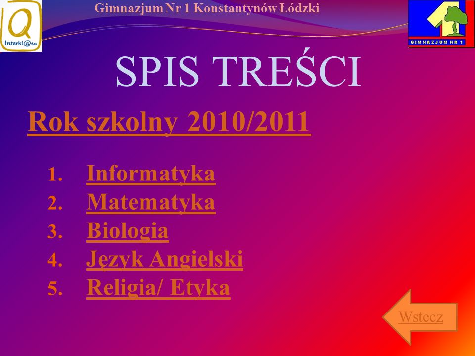 SPIS TREŚCI Rok szkolny 2010/2011 Informatyka Matematyka Biologia