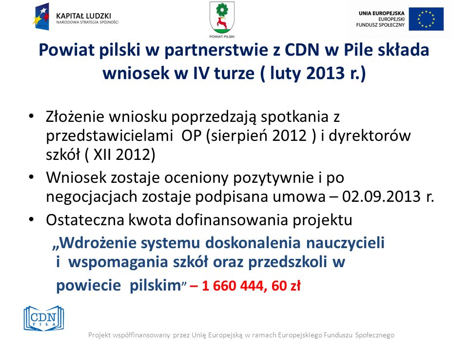 Powiat pilski w partnerstwie z CDN w Pile składa wniosek w IV turze ( luty 2013 r.)