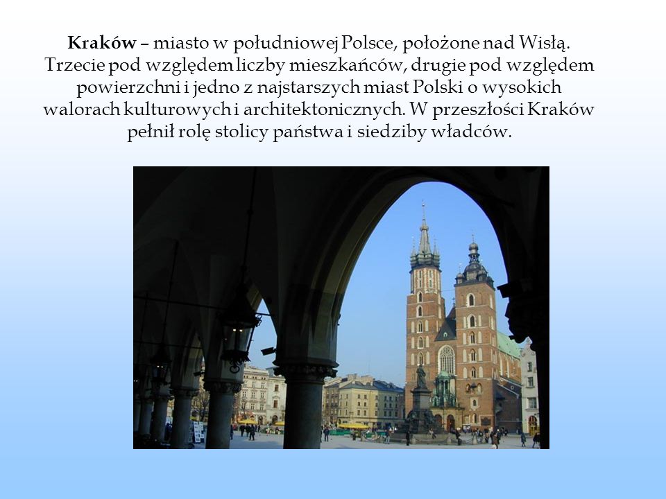 Kraków – miasto w południowej Polsce, położone nad Wisłą