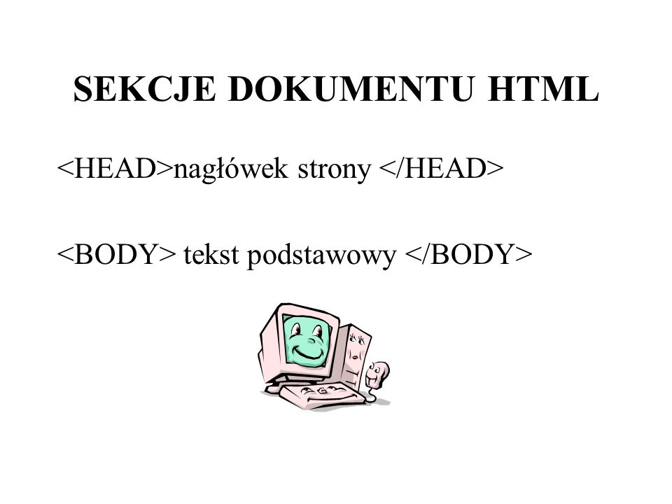 SEKCJE DOKUMENTU HTML <HEAD>nagłówek strony </HEAD>