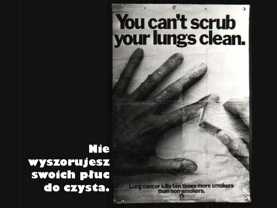 Nie wyszorujesz swoich płuc do czysta.
