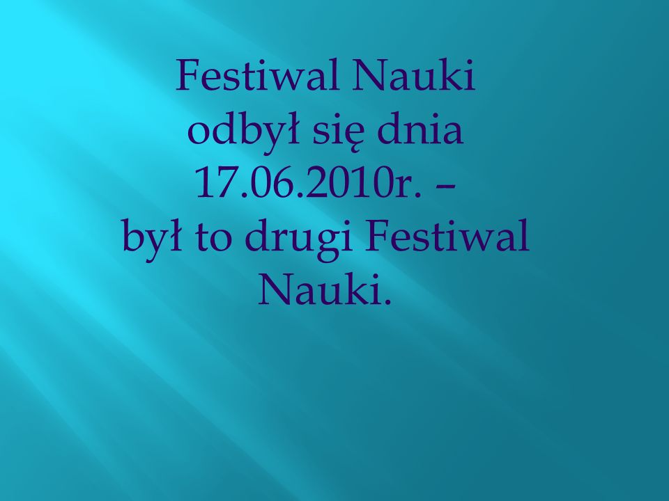 Festiwal Nauki odbył się dnia r. –