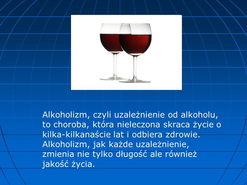 Alkoholizm, czyli uzależnienie od alkoholu, to choroba, która nieleczona skraca życie o kilka-kilkanaście lat i odbiera zdrowie.
