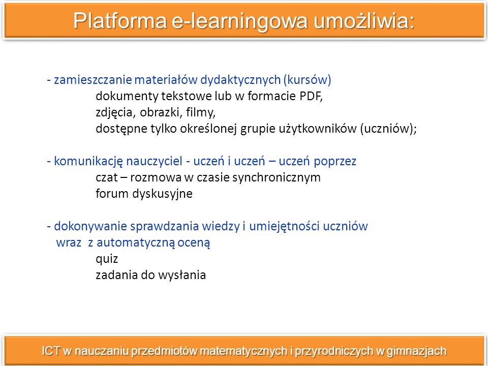 Platforma e-learningowa umożliwia: