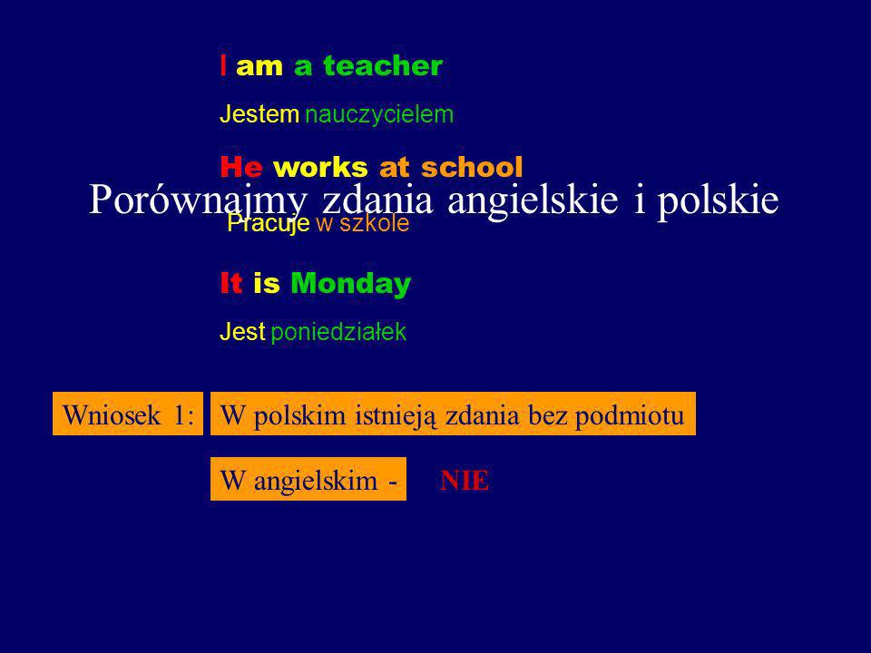 Porównajmy zdania angielskie i polskie
