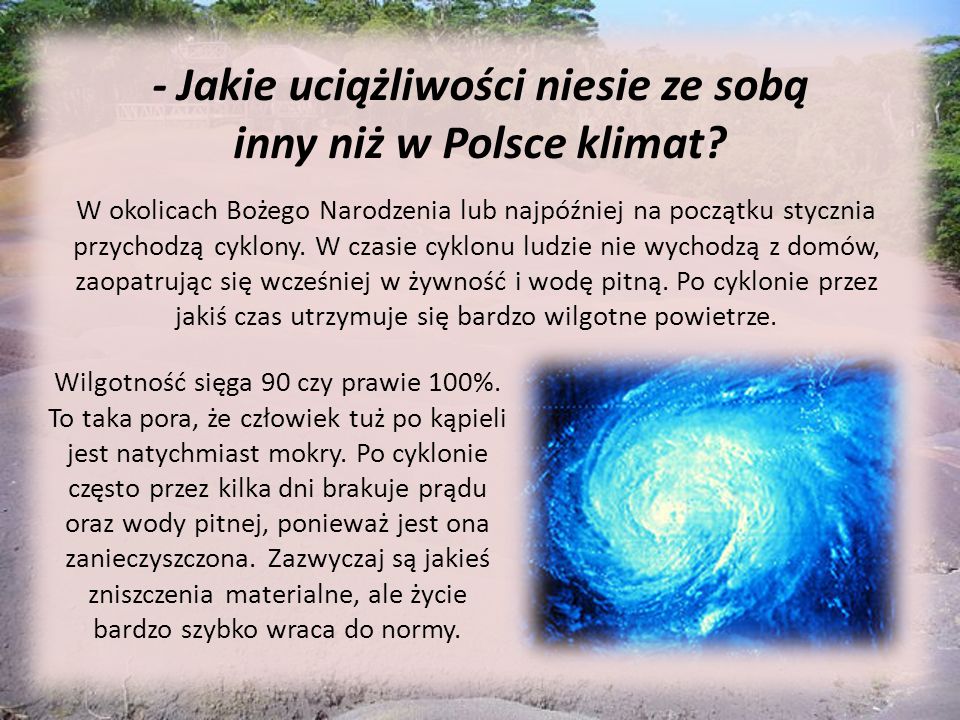 - Jakie uciążliwości niesie ze sobą inny niż w Polsce klimat