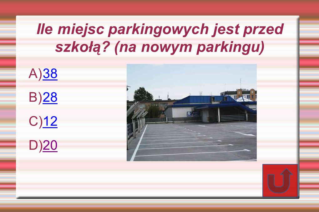 Ile miejsc parkingowych jest przed szkołą (na nowym parkingu)