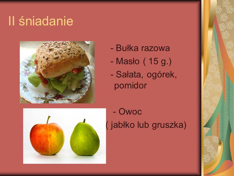 II śniadanie - Bułka razowa - Masło ( 15 g.) - Sałata, ogórek, pomidor