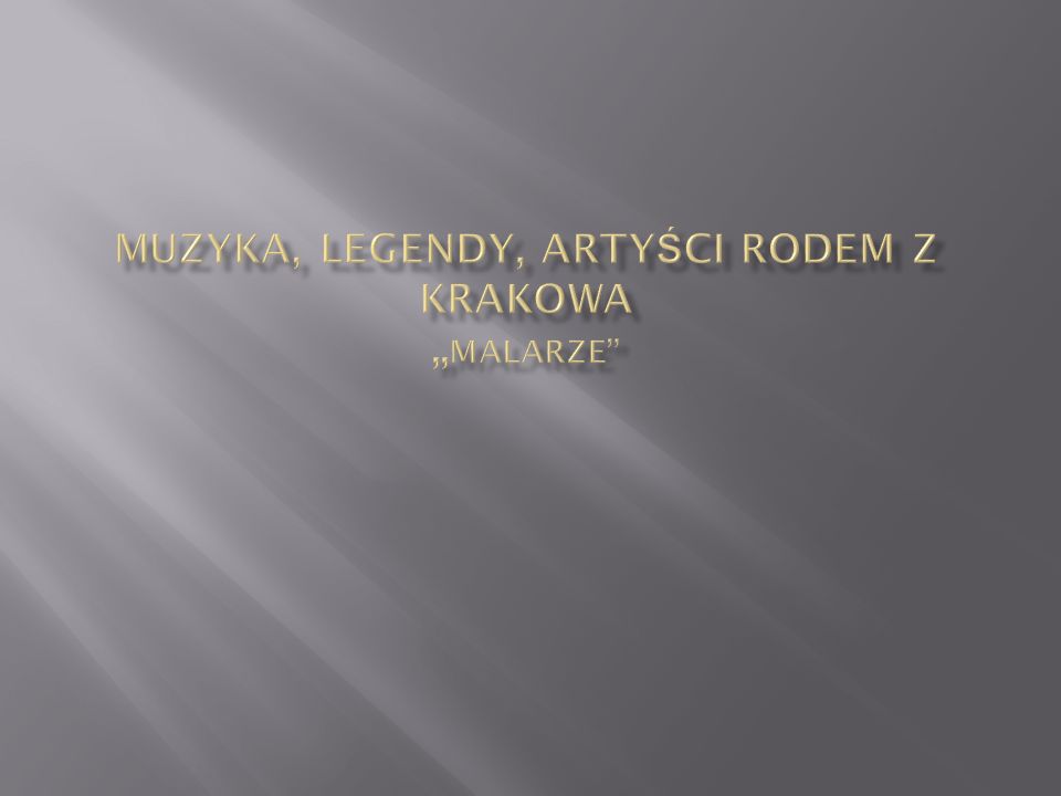 Muzyka, legendy, artyści rodem z Krakowa ,,MALARZE