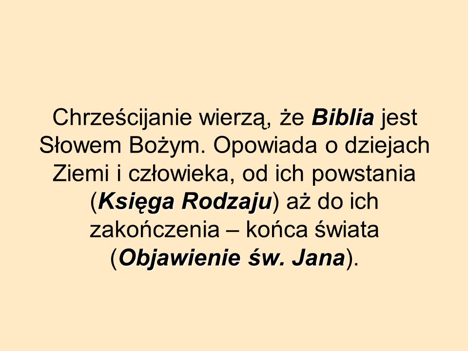 Chrześcijanie wierzą, że Biblia jest Słowem Bożym