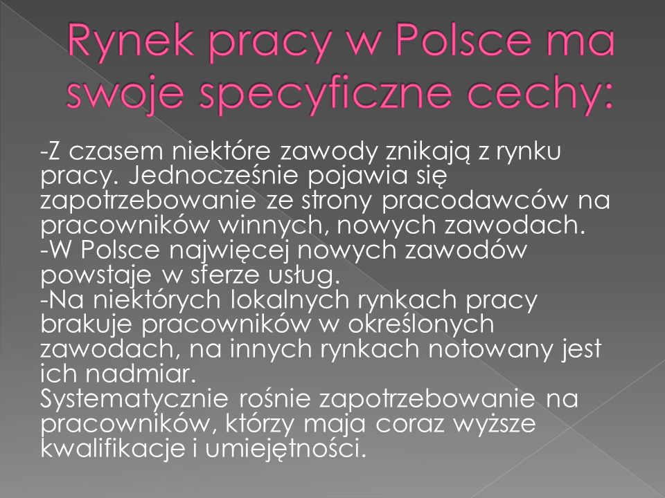 Rynek pracy w Polsce ma swoje specyficzne cechy: