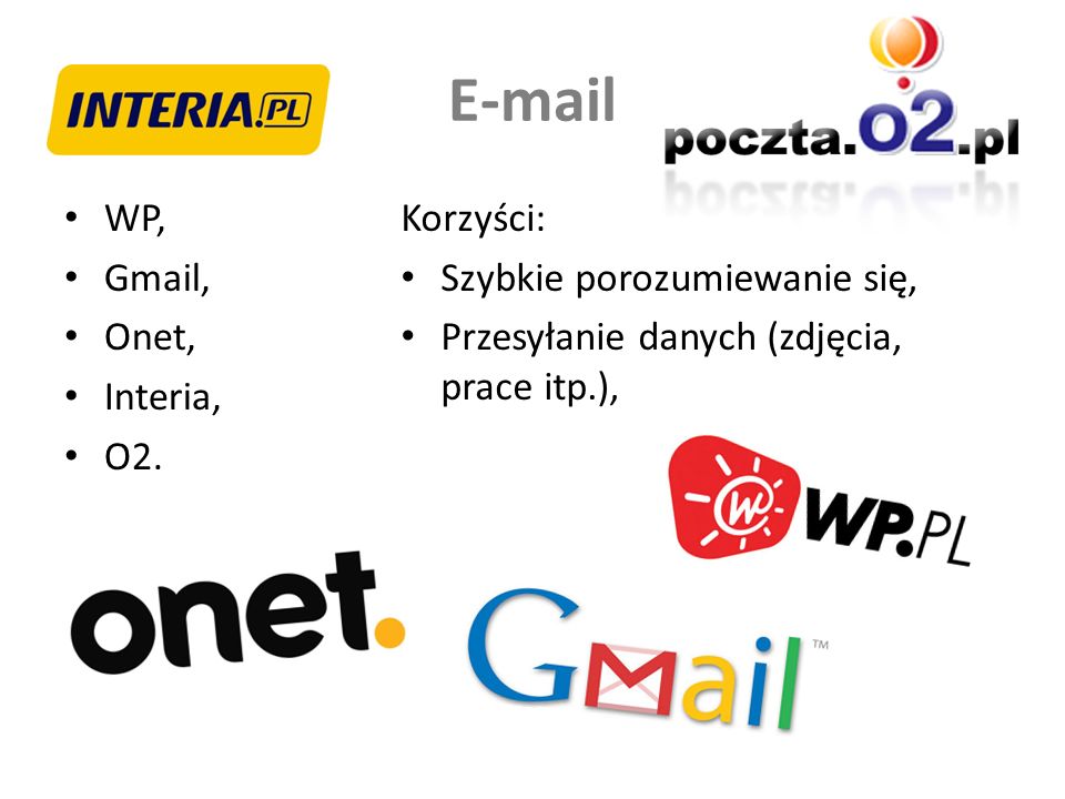 WP, Gmail, Onet, Interia, O2. Korzyści: