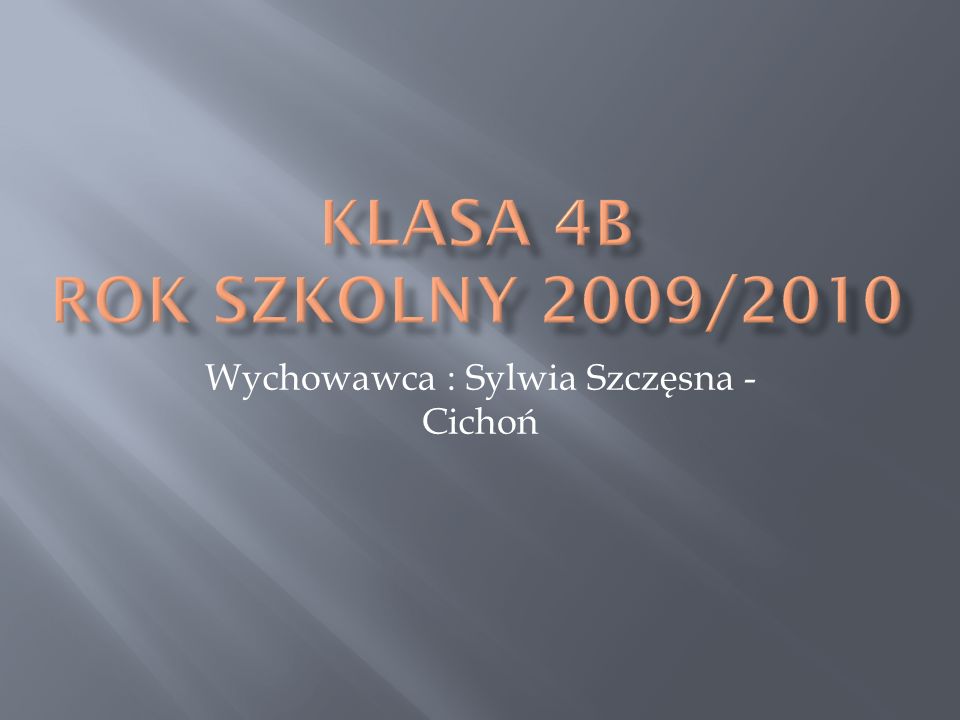 Wychowawca : Sylwia Szczęsna - Cichoń