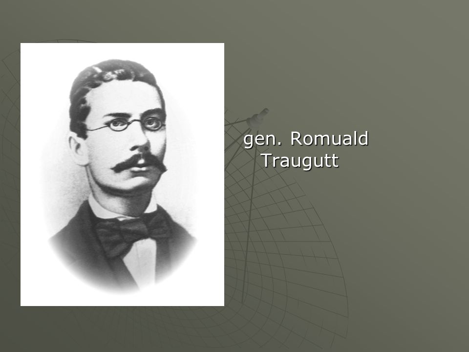 gen. Romuald Traugutt