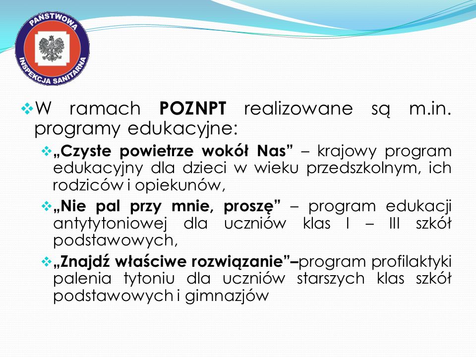 W ramach POZNPT realizowane są m.in. programy edukacyjne: