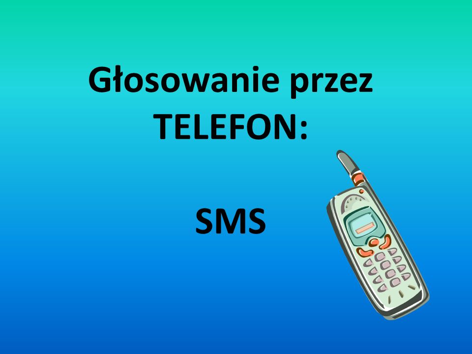 Głosowanie przez TELEFON: SMS