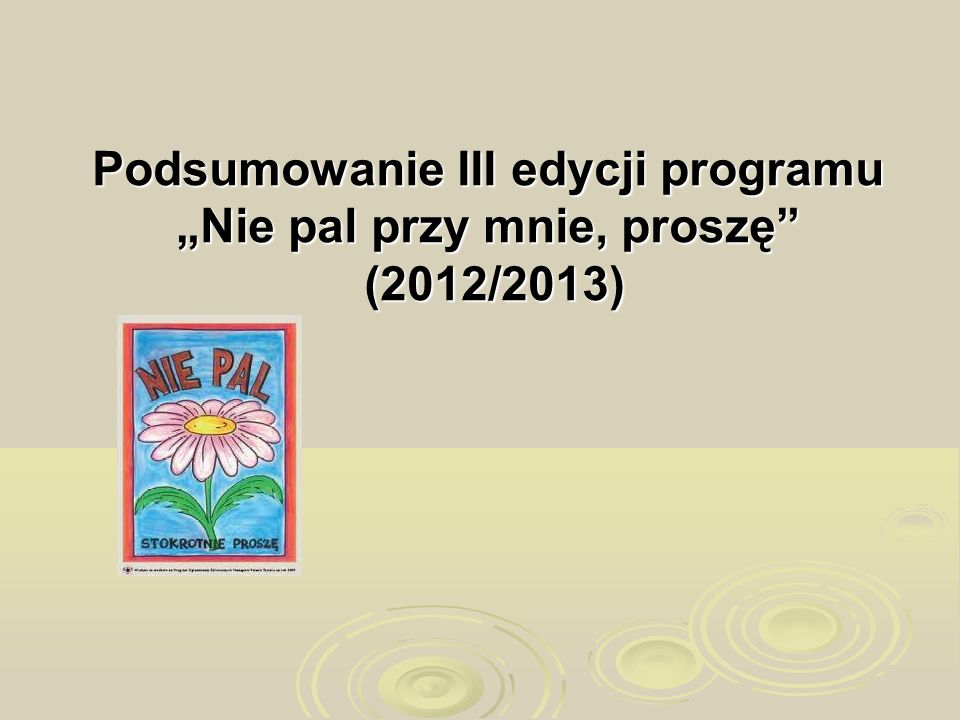 Podsumowanie III edycji programu „Nie pal przy mnie, proszę (2012/2013)