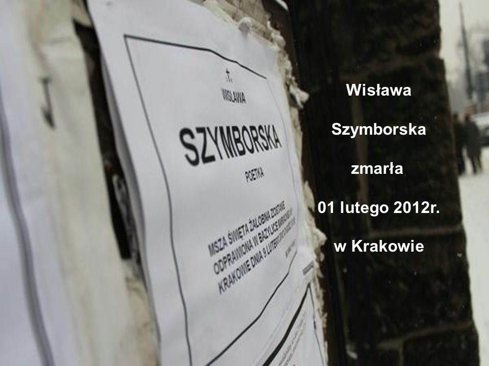 Wisława Szymborska zmarła 01 lutego 2012r. w Krakowie