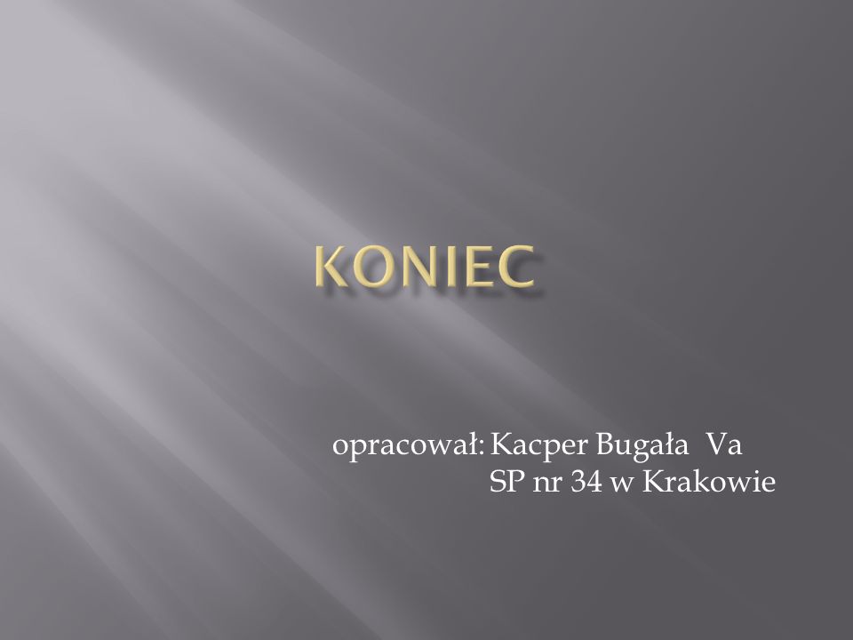 opracował: Kacper Bugała Va SP nr 34 w Krakowie