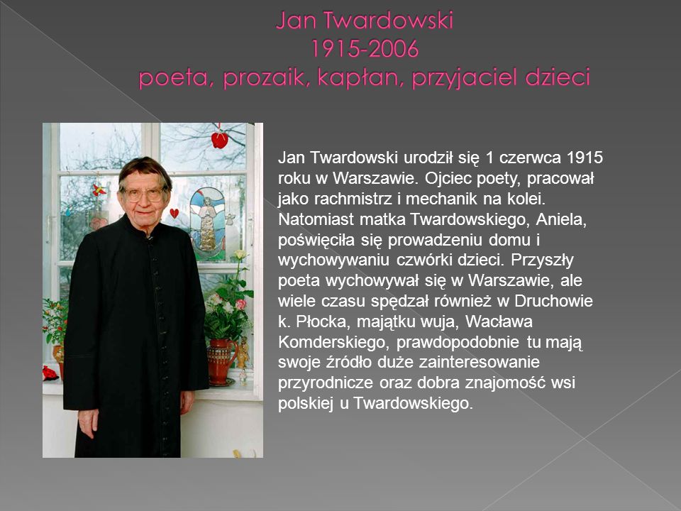 Jan Twardowski poeta, prozaik, kapłan, przyjaciel dzieci