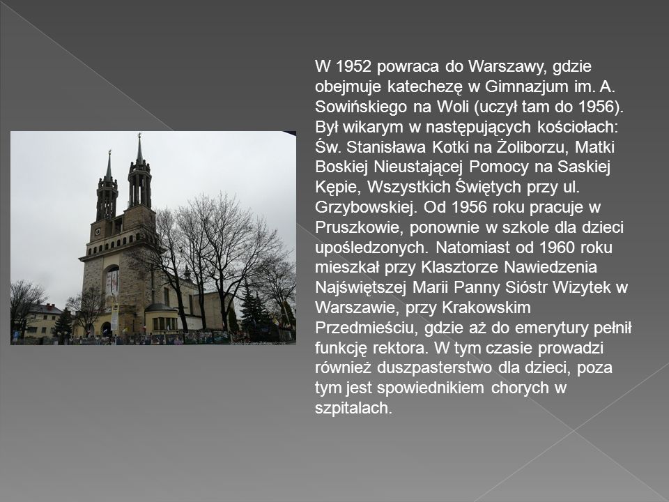 W 1952 powraca do Warszawy, gdzie obejmuje katechezę w Gimnazjum im. A