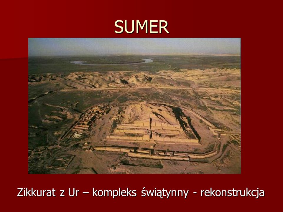 SUMER Zikkurat z Ur – kompleks świątynny - rekonstrukcja