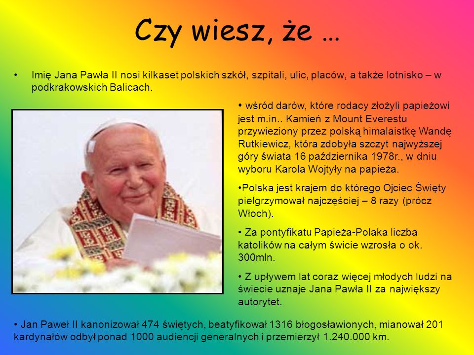 Czy wiesz, że … Imię Jana Pawła II nosi kilkaset polskich szkół, szpitali, ulic, placów, a także lotnisko – w podkrakowskich Balicach.