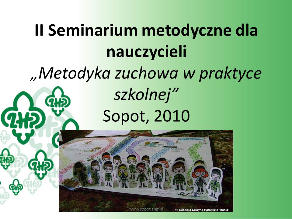 II Seminarium metodyczne dla nauczycieli „Metodyka zuchowa w praktyce szkolnej Sopot, 2010