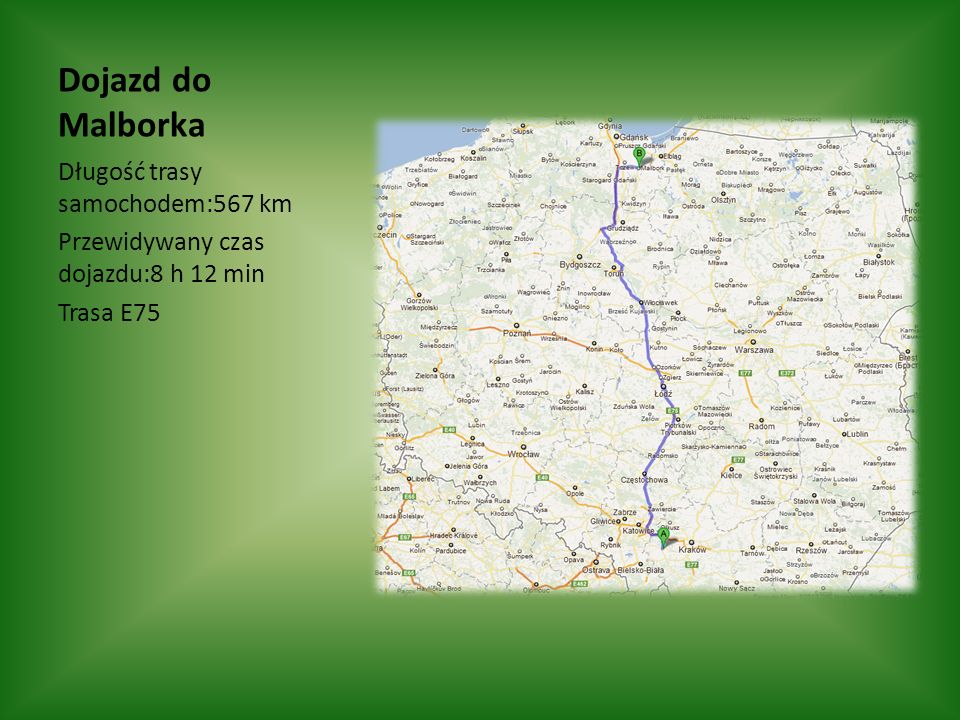 Dojazd do Malborka Długość trasy samochodem:567 km