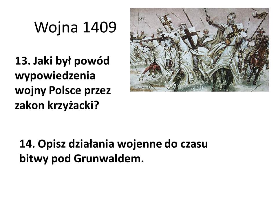 Wojna Jaki był powód wypowiedzenia wojny Polsce przez zakon krzyżacki.