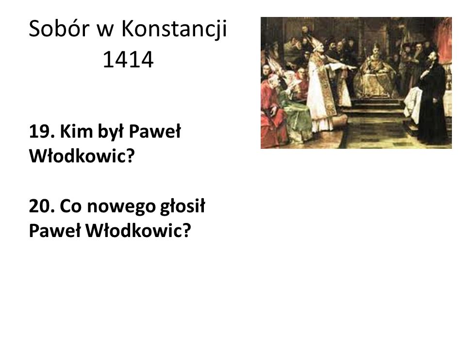 Sobór w Konstancji Kim był Paweł Włodkowic