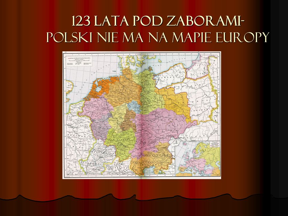 123 lata pod zaborami- Polski nie ma na mapie Europy
