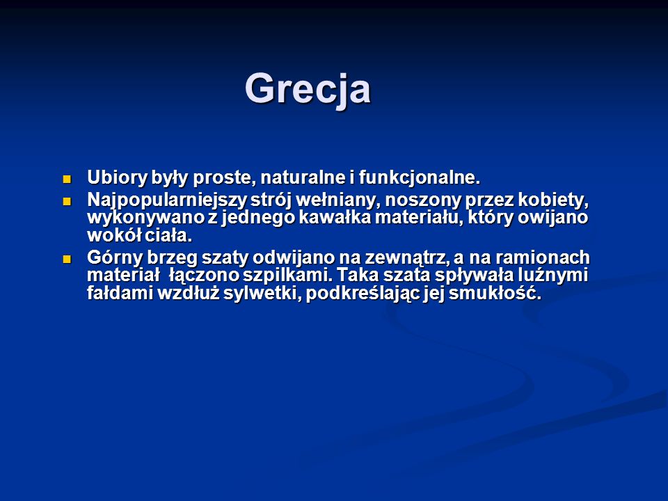 Grecja Ubiory były proste, naturalne i funkcjonalne.