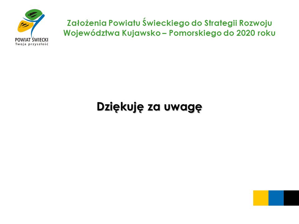 Założenia Powiatu Świeckiego do Strategii Rozwoju Województwa Kujawsko – Pomorskiego do 2020 roku